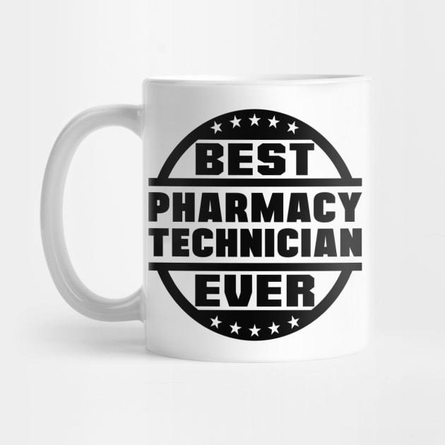 Best Pharmacy Technician Ever by colorsplash